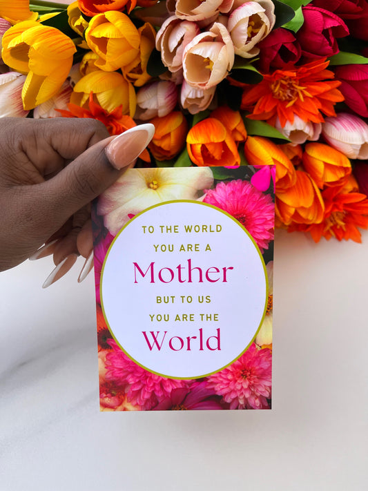 To the world you are a Mother Card
