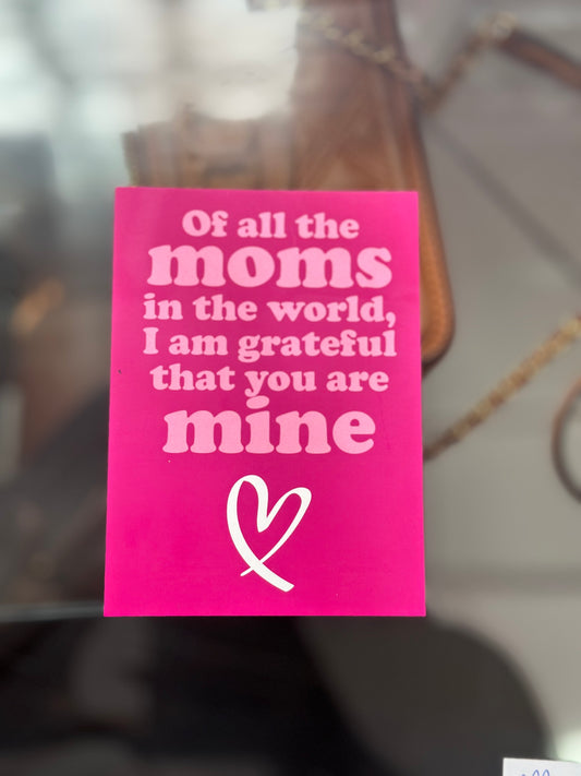 Of all the Moms in the World Card (Pink)