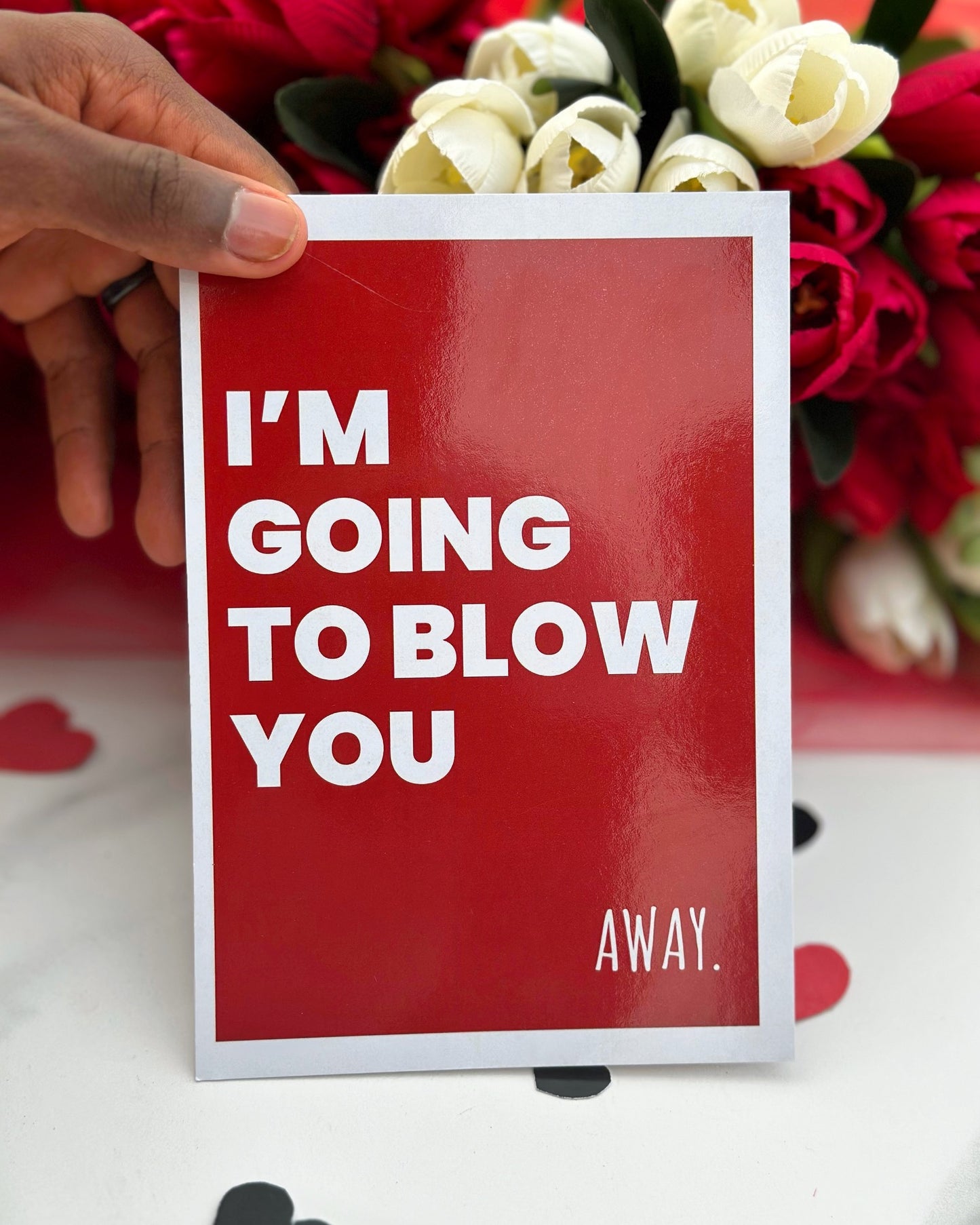 I'm Going To Blow You Card